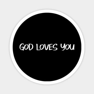 God loves you Magnet